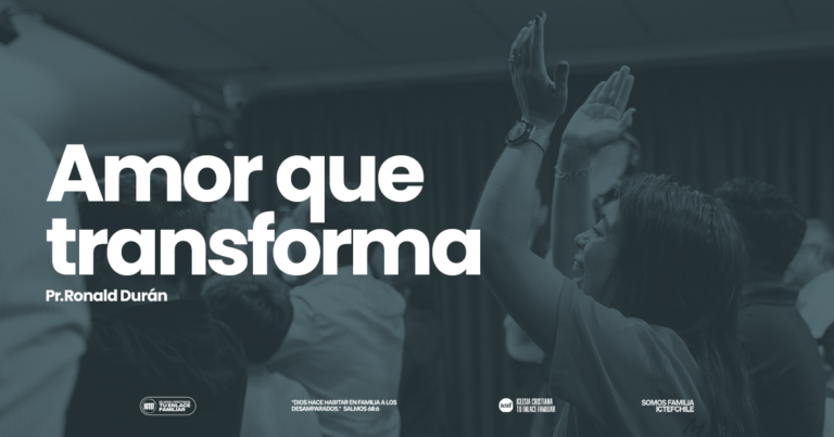 Amor que transforma | Pastor Ronald Durán